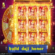 build daji honor of kings